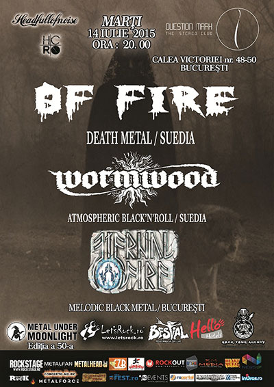 Programul concertului Of Fire, Wormwood şi Eternal Fire din 14 iulie