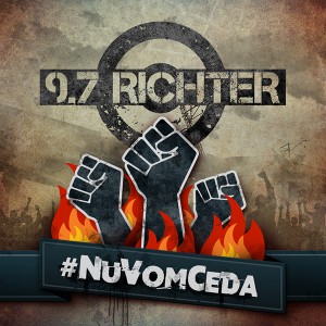 9.7 RICHTER a lansat piesa #NuVomCeda