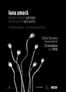 Al doilea concert de lansare Luna Amară – “Aproape” la București; bilete epuizate pentru cel de sâmbătă