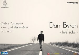 Dan Byron solo, pe 16 decembrie, la Clubul Țăranului