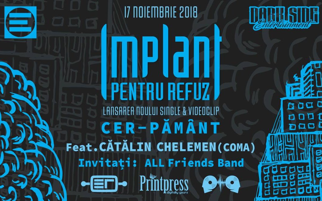 Implant Pentru Refuz lansează piesa “Cer-Pământ” în Escape Venue Timișoara. Invitaţi: ALL Friends Band