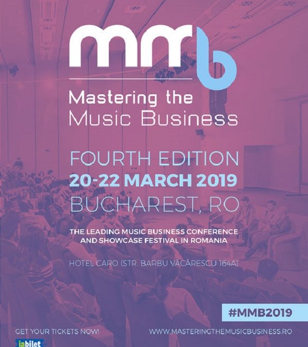 Tot ce trebuie să știi despre Mastering the Music Business – Conference & Showcase Festival