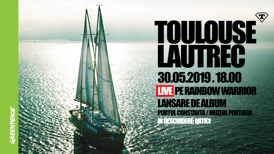 Toulouse Lautrec lansează noul album “X” la Constanța, pe vasul Greenpeace “Rainbow Warrior”