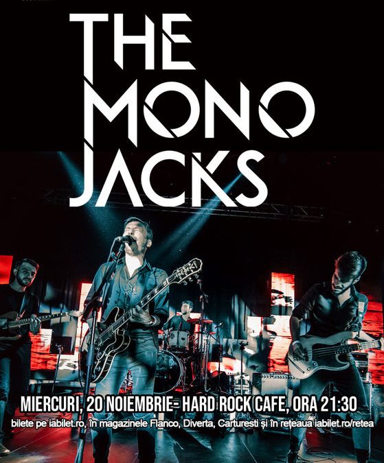 Concert The Mono Jacks la Hard Rock Cafe pe 20 noiembrie